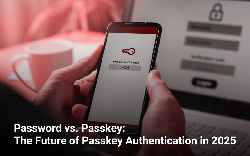Password vs. Passkey: The Future of Passkey Authentication in 2025