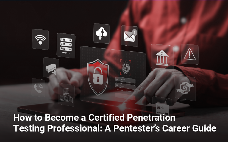 How to Become a Certified Penetration Testing Professional - A Pentester’s Career Guide