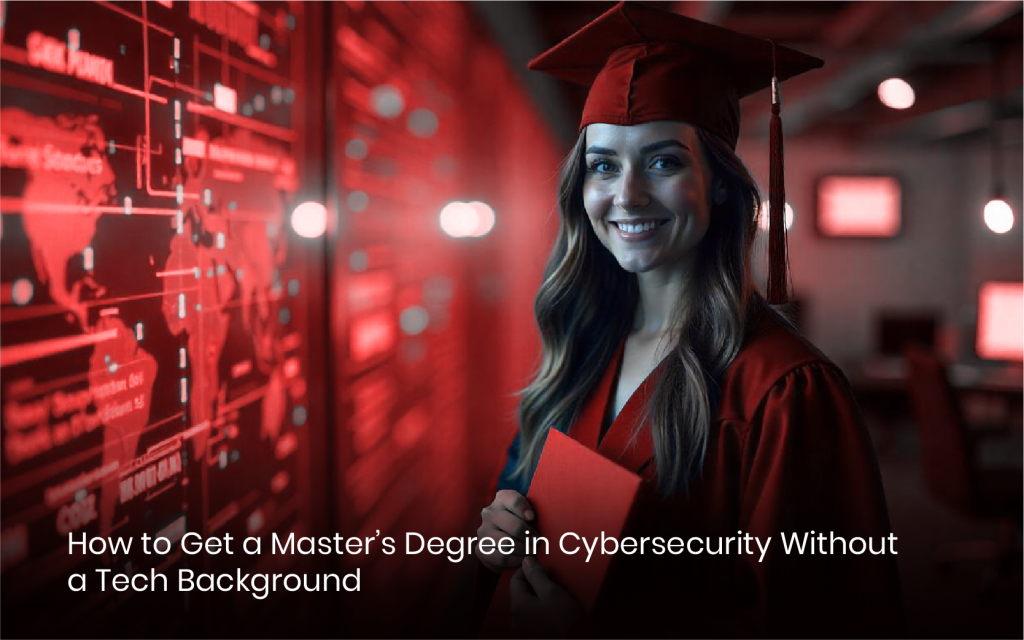 Master’s Degree in Cybersecurity for Non-Tech Background