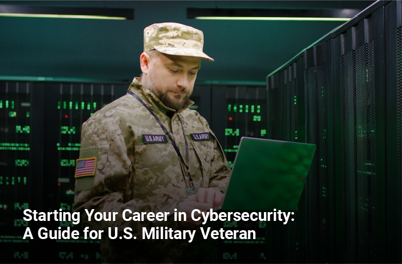U.S. Military Veterans Career in Cybersecurity