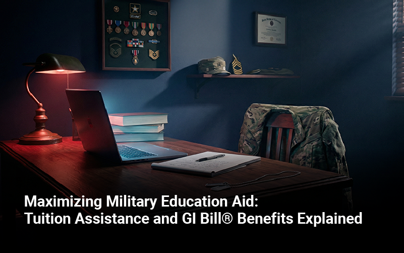 Maximizing Military Education Aid: Tuition Assistance and GI Bill® Benefits Explained